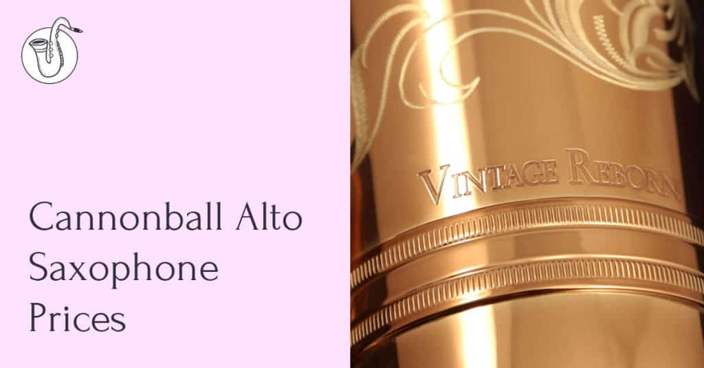 Cannonball Alto Saxophone Prices 2023 (All Models) SaxHQ