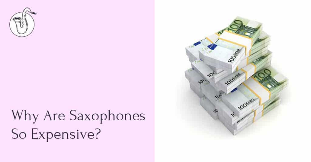 Why Are Saxophones So Expensive? SaxHQ