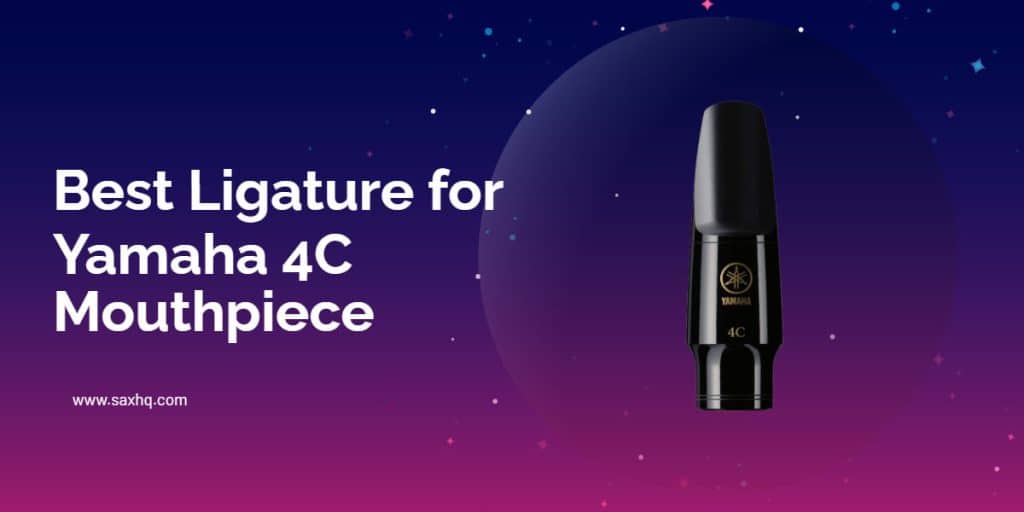 Best Ligature for Yamaha 4C Mouthpiece SaxHQ